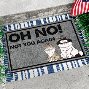 Oh No! Not You Again - Gift For Pet Lovers - Personalized Door Mat - CLP02 - NH96