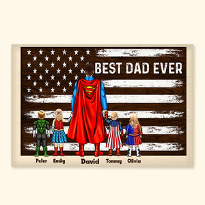 The Us Flag Best Dad Ever - Gift For Father's Day - Personalized Canvas Poster