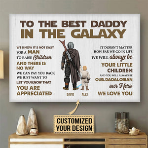 To The Best Dad In The Galaxy You Are Appreciated - Gift For Father's Day - Personalized Canvas Poster