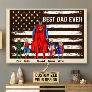 The Us Flag Best Dad Ever - Gift For Father's Day - Personalized Canvas Poster