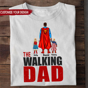 The Walking Dad Super Hero - Gift For Father, Dad - Personalized TShirt CL02