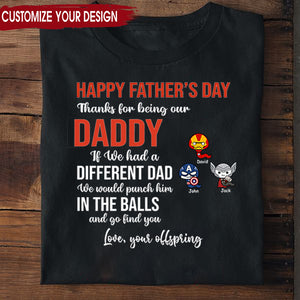 Thanks For Being Our Daddy - Gift For Dad, Gift For Father's Day - Personalized TShirt