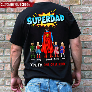 Super Dad Yes I'm One A Kind - Gift For Father's Day - Personalized Tshirt