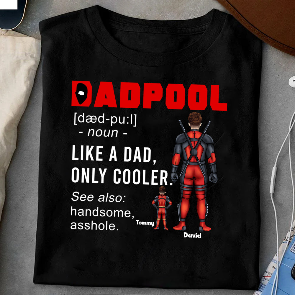 My Dad Is A Dadpool - Gift For Father's Day - Personalized TShirt