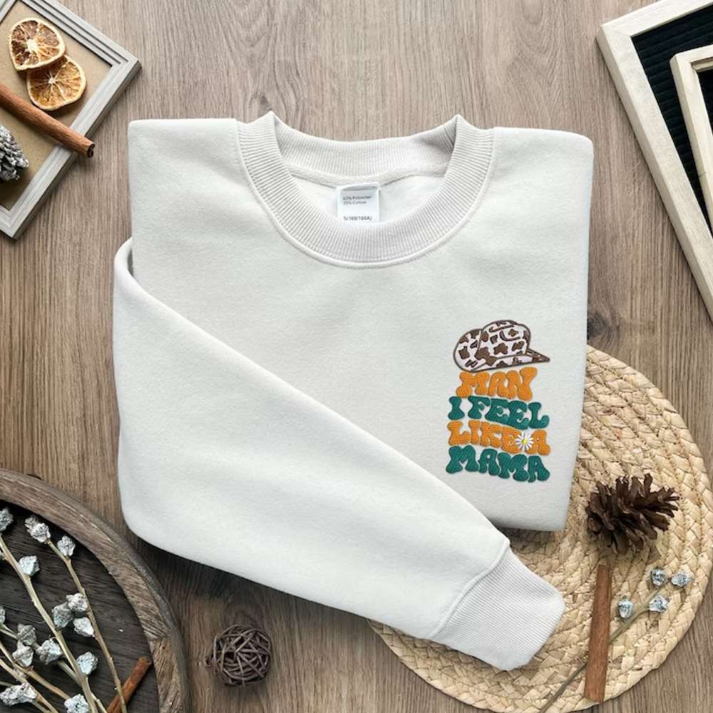 Custom Man I Feel Like A Mama On Chest - Gift For Mom - Embroidered Sweatshirt