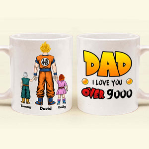 We Love You Over 9000 - Gift For Dad, Husband, Father's Day - Personalized Ceramic Mug