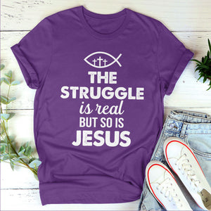 The Struggle Is Real But So Is Jesus - Must-Have Unisex T-shirt pt11