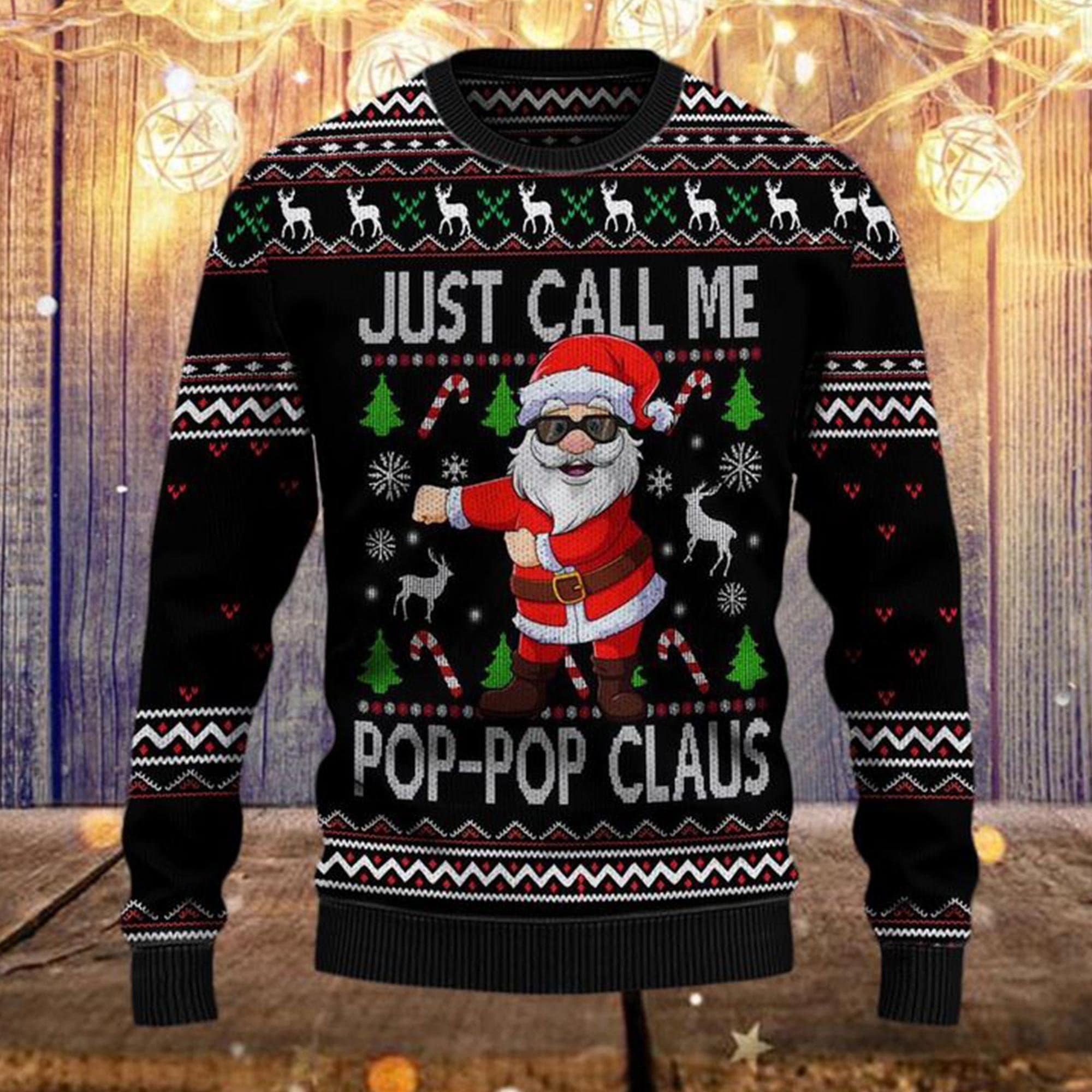 Santa Claus Just Call Me Pop-Pop - Ugly Sweater