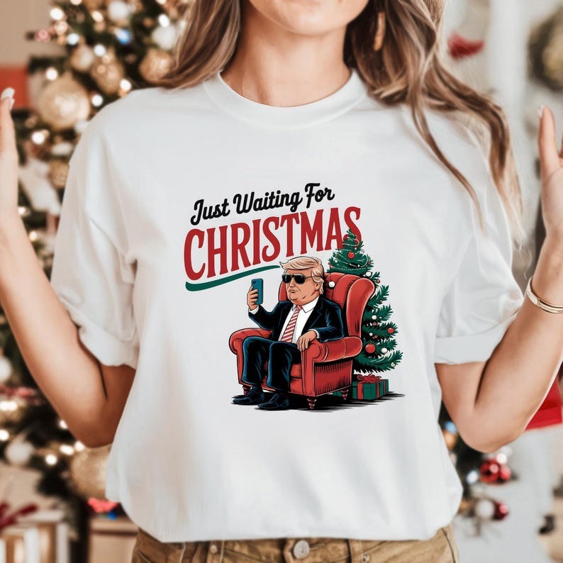 Trump Funny Just Waiting For Christmas   - Unisex Shirt