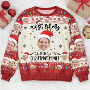 Custom Photo Most Likely To Christmas - Personalized Ugly Sweatshirt - Gift Christmas For Family Memmber