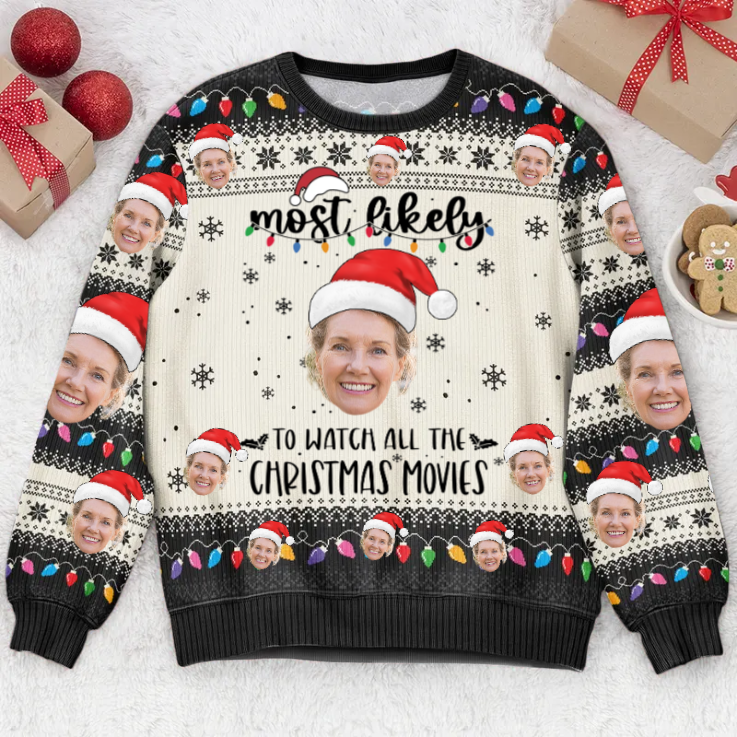 Custom Photo Most Likely To Christmas - Personalized Ugly Sweatshirt - Gift Christmas For Family Memmber