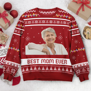 Custom Photo Best Mom Ever - Gift For Mom Grandma - Personalized Ugly Sweater