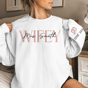 The Love Of My Life My Wifey - Personalized Sweatshirt With Design On Sleeve - Gift For Couple, Husband Wife, Anniversary, Engagement, Wedding, Marriage Gift - NH96