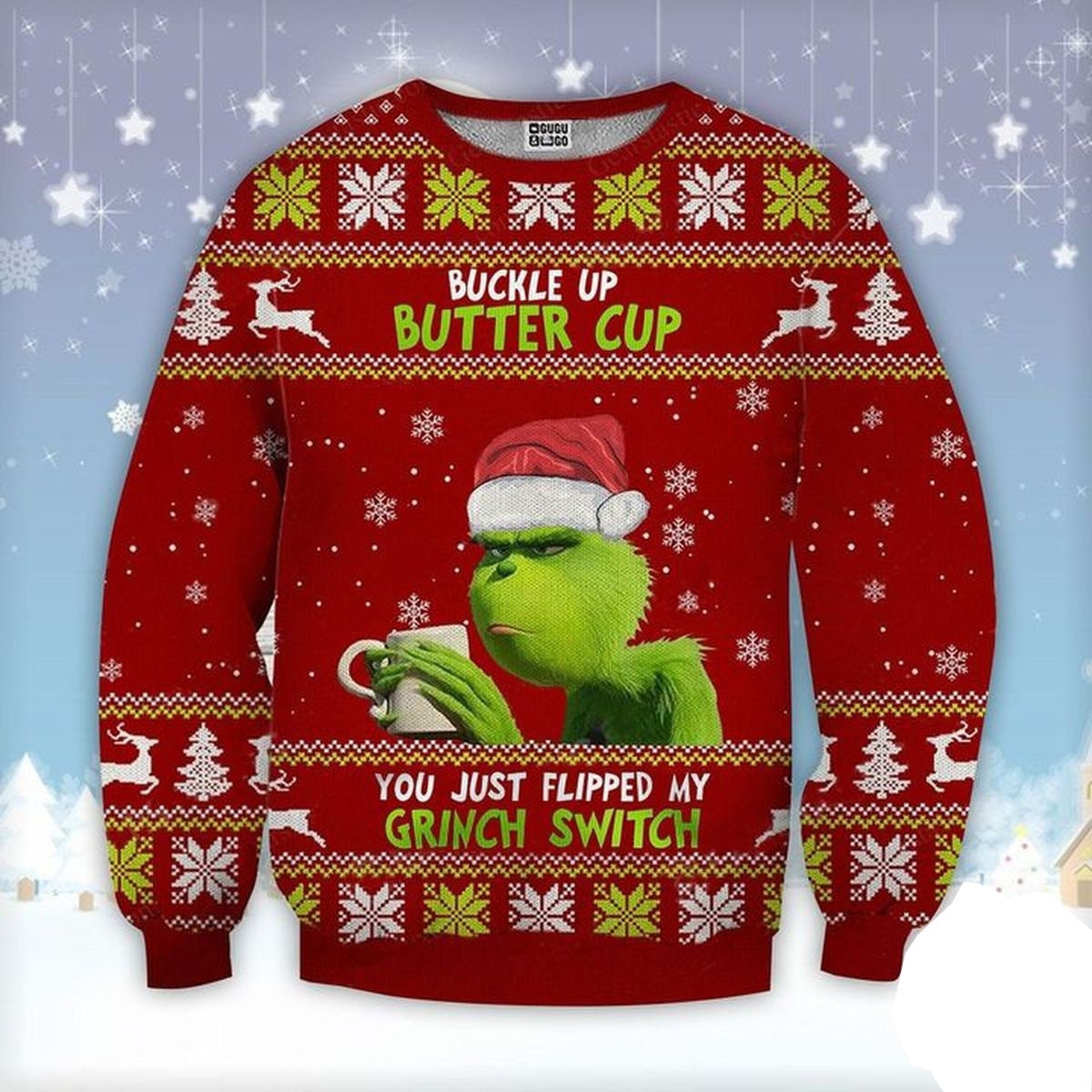 The Grinch Buckle Up Buttercup You - Ugly Christmas Sweater