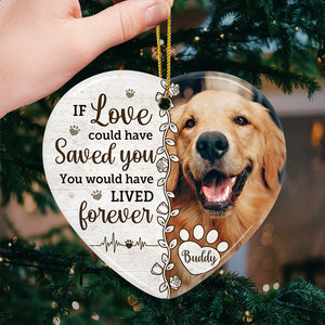 Custom Photo You Would Have Lived Forever - Personalized Ceramic Ornament - Christmas Gift, Sympathy Gift For Pet Owners, Pet Lovers NH96