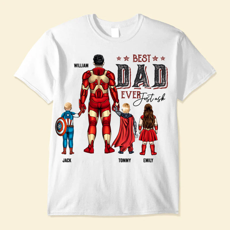 Best Dad Ever Just Ask - Gift For Father - Personalized Unisex Shirt