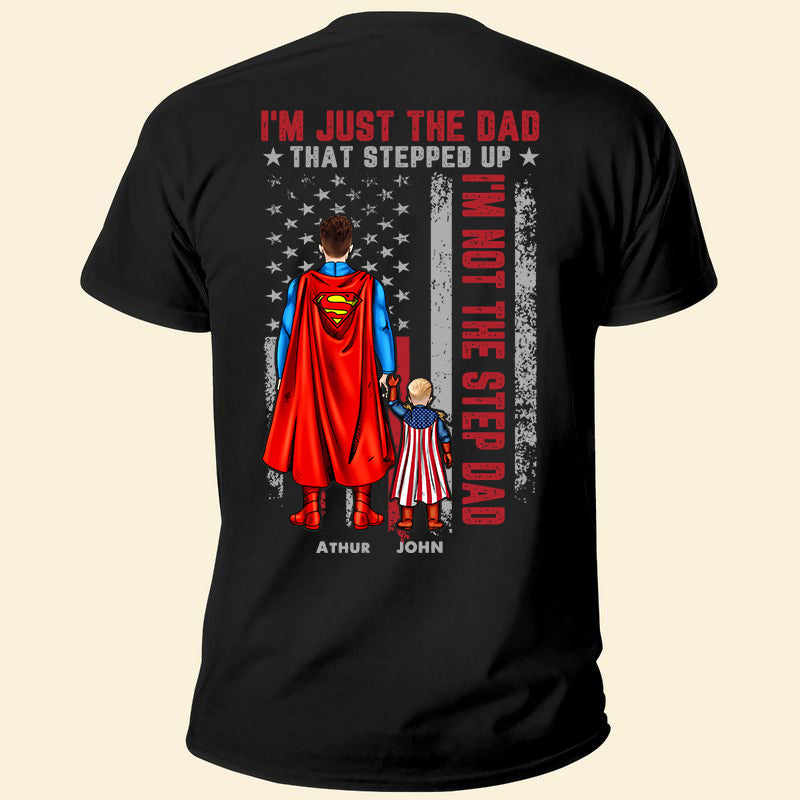 I'm Just The Dad That Stepped Up Super Hero- Gift For Father - Personalized Unisex Shirt - CL02