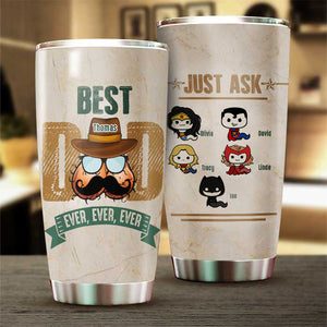 Best Dad Ever Just Ask - Gift For Father - Personalized Tumbler