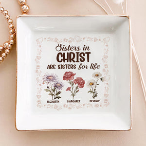 Sisters In Christ Are Sister For Life - Personalized Jewelry Dish - Gift For Bestie, Sister NH96