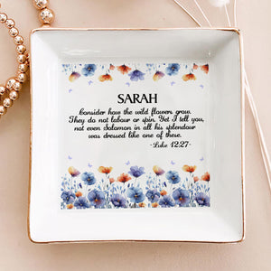 Consider How The Wild Flowers Grow - Personalized Jewelry Dish - Gift For Grandma, Mom, Girlfriend, Wife, Bestie, Sister NH96