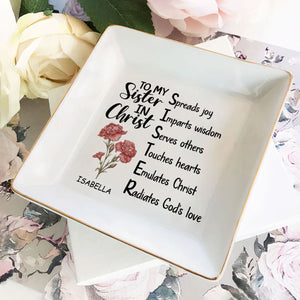 To My Sister In Christ Birth Month - Personalized Jewelry Dish - Gift For Bestie, Sister NH96