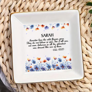 Consider How The Wild Flowers Grow - Personalized Jewelry Dish - Gift For Grandma, Mom, Girlfriend, Wife, Bestie, Sister NH96