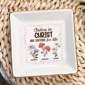 Sisters In Christ Are Sister For Life - Personalized Jewelry Dish - Gift For Bestie, Sister NH96