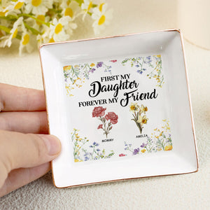 First My Daughter Forever My Friend - Personalized Jewelry Dish - Gift For Grandma, Mom, Daughter NH96