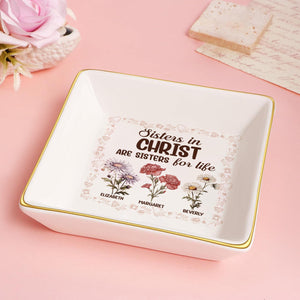 Sisters In Christ Are Sister For Life - Personalized Jewelry Dish - Gift For Bestie, Sister NH96