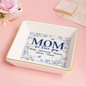 We Love You Mom - Personalized Jewelry Dish - Gift For Grandma, Mom NH96