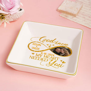 Custom Photo God Knew My Heart Needed You - Personalized Jewelry Dish - Gift For Couple, Husband Wife, Anniversary, Engagement, Wedding, Marriage Gift - NH96