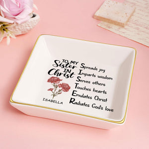 To My Sister In Christ Birth Month - Personalized Jewelry Dish - Gift For Bestie, Sister NH96