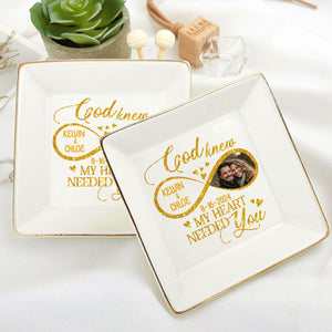 Custom Photo God Knew My Heart Needed You - Personalized Jewelry Dish - Gift For Couple, Husband Wife, Anniversary, Engagement, Wedding, Marriage Gift - NH96