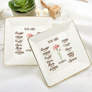 You Are Beutiful And Strong - Personalized Jewelry Dish - Gift For Grandma, Mom, Girlfriend, Wife, Bestie, Sister - NH96