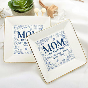 We Love You Mom - Personalized Jewelry Dish - Gift For Grandma, Mom NH96