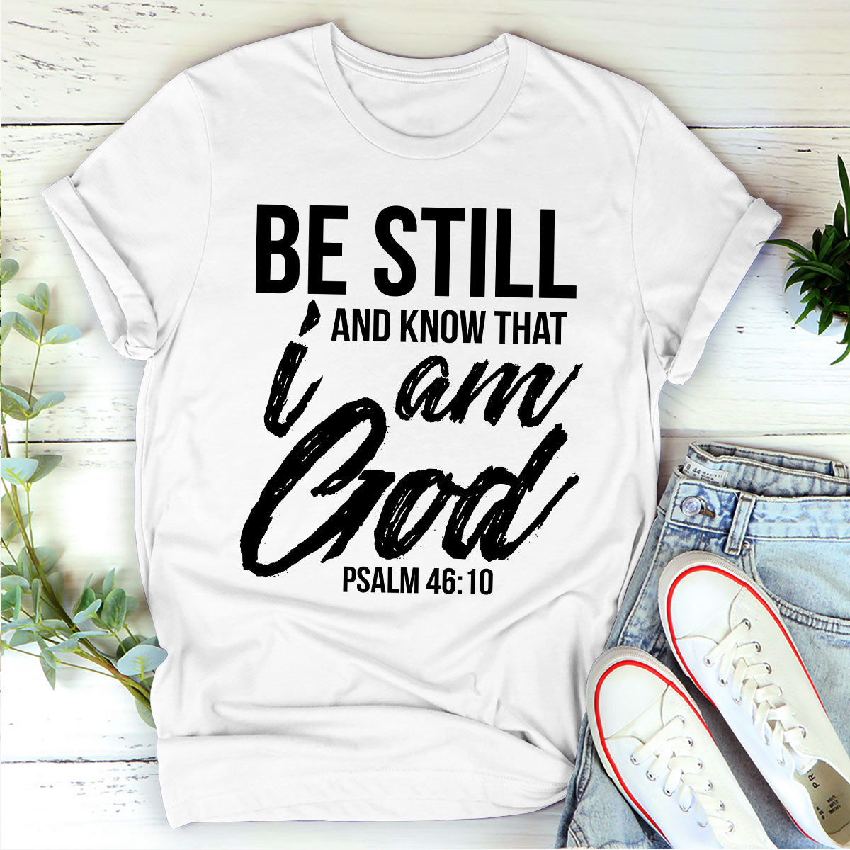 Be Still And Know That I Am God - Classic Christian Unisex T-shirt pt03