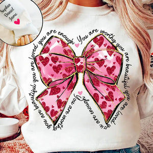 Pink Bow Valentine Coquette Heart You Are Loved - Custom Sleeve Sweater, Hoodie, Tshirt - Valentine Gift for Girlfriend