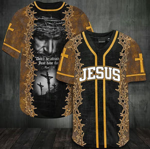Jesus - Don't be afraid, just have faith Baseball Jersey 116