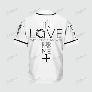 Jesus - I fell in love with Who died for me Baseball Jersey 149