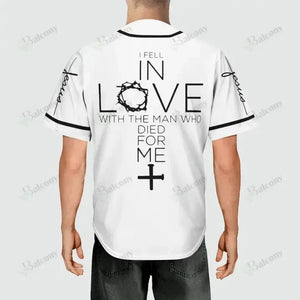 Jesus - I fell in love with Who died for me Baseball Jersey 149