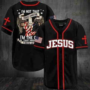 Jesus I'm Not Perfect Christian I'm The One That Knows Baseball Jersey