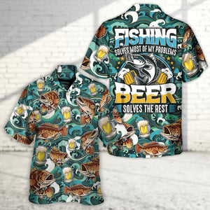 Fishing Solves Most Of My Problems Beer Hawaiian Shirt