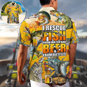 Fishing I Rescue Fish From Water And Beer From Bottles - Hawaiian Shirt