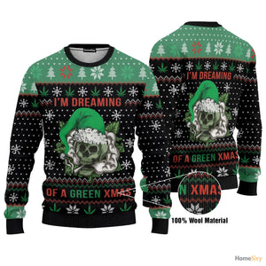 Hobby Skull Weed I Am Dreaming Of A Green Ugly Christmas Sweater