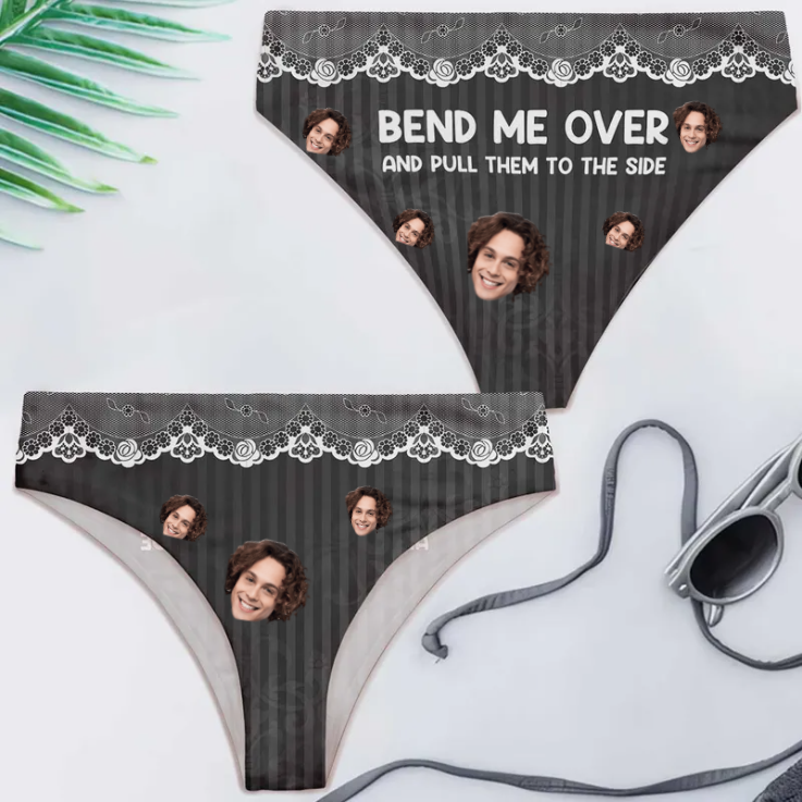 Custom Photo Bend Me Over And Pull Them To The Side - Gift For Couples, Girlfriend, Wife - Personalized Women's Brief