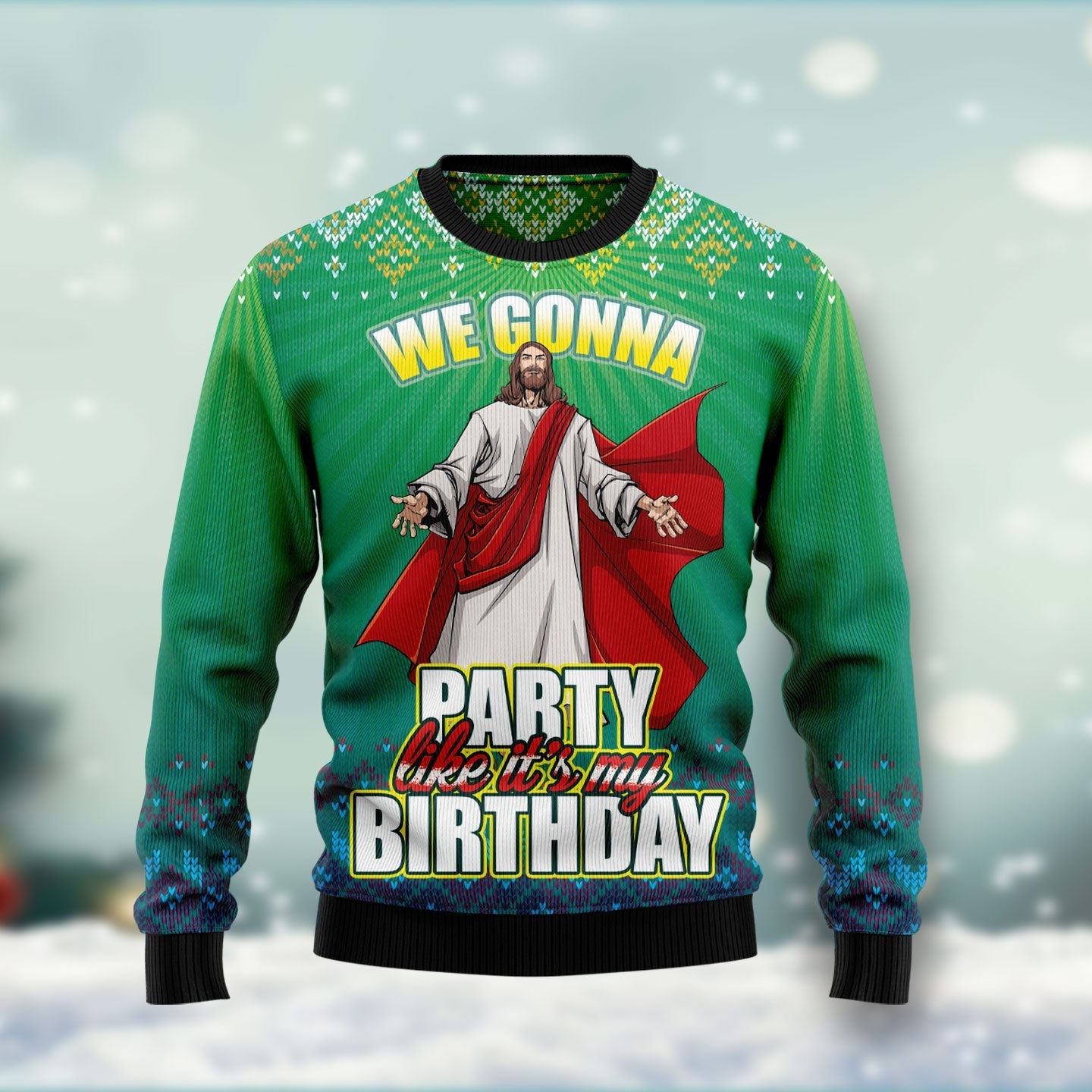 We Gonna Party Like It's Your Birthday Funny Ugly Sweater