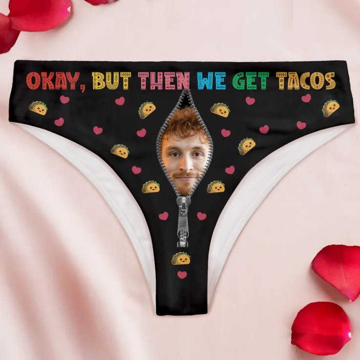 Custom Photo Naughty But Then We Get Tacos - Gift For Couples, Girlfriend, Wife - Personalized Women's Brief
