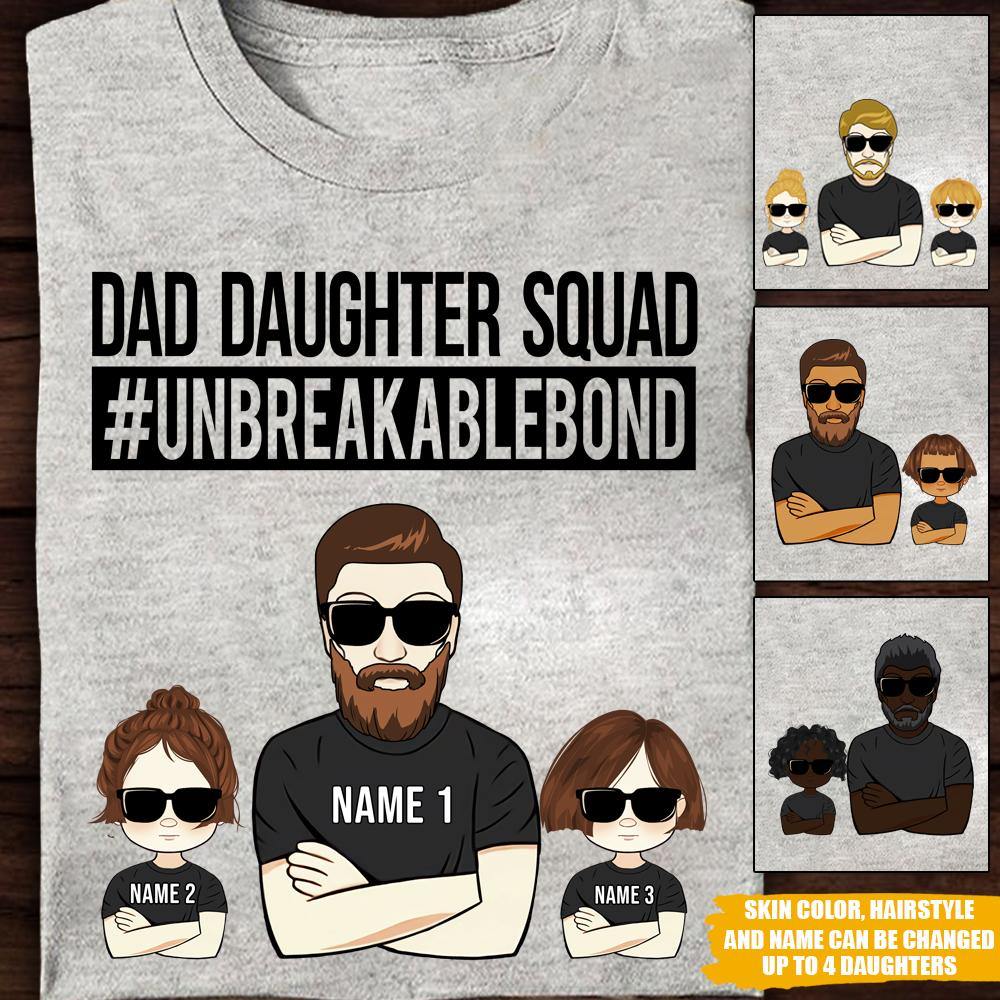 Dad Daughter Squad Unbreakable Bond - Gift for Dad - Personalized Shirt
