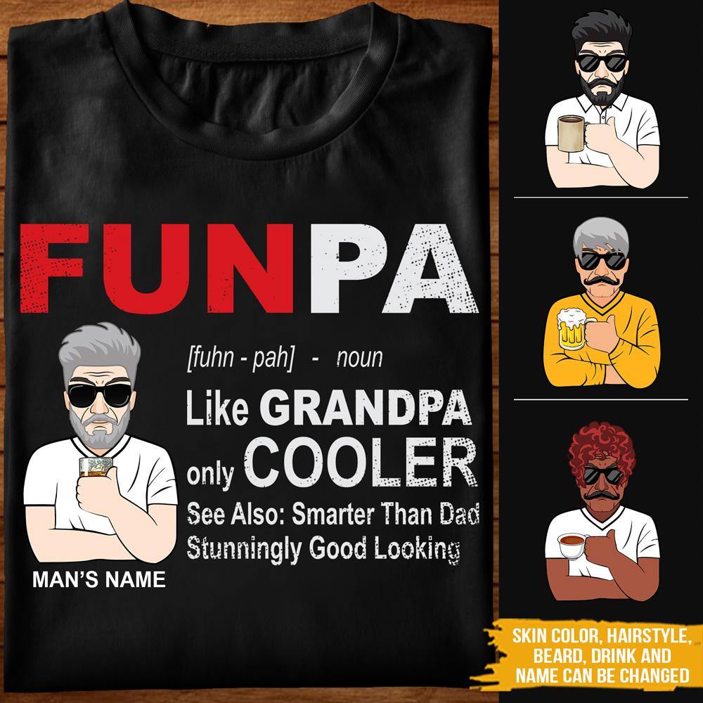 Funpa Like Grandpa Only Cooler - Gift for Grandpa - Personalized Shirt