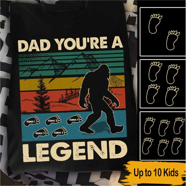 Bigfoot Dad You're a Legend - Gift for Dad - Personalized Shirt